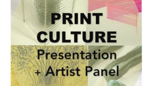 Print Culture: Presentation + Artist Talk @ Big Medium | Austin | Texas | United States